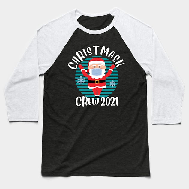 Christmas Crew 2021 Funny Face Mask Wearing Santa Christmask Baseball T-Shirt by PowderShot